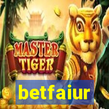 betfaiur