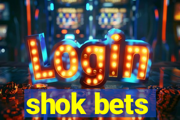 shok bets