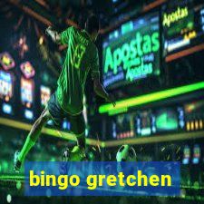 bingo gretchen