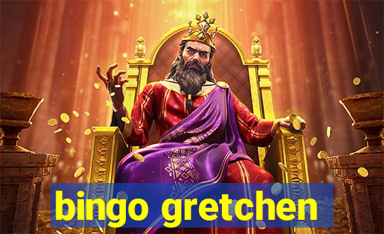 bingo gretchen