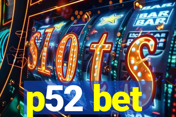 p52 bet