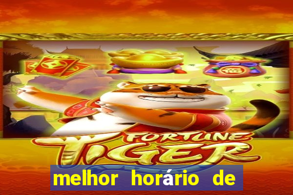 melhor horário de jogar fortune tiger