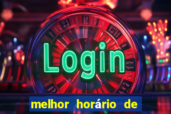 melhor horário de jogar fortune tiger