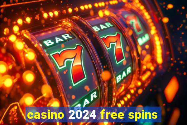 casino 2024 free spins