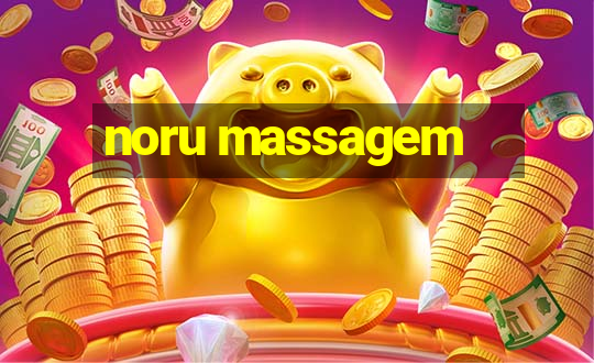 noru massagem