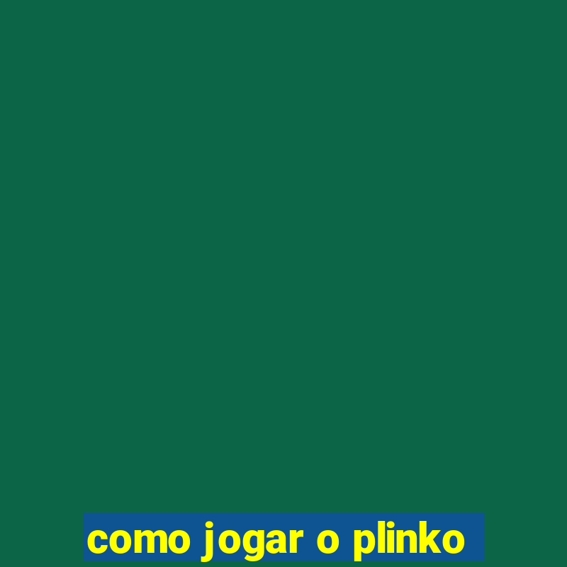 como jogar o plinko