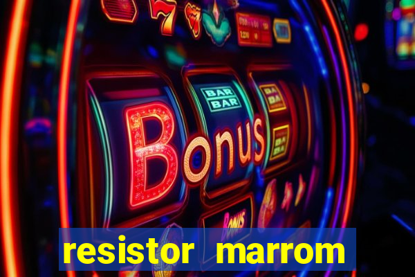 resistor marrom preto marrom dourado