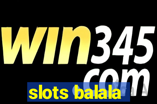 slots balala