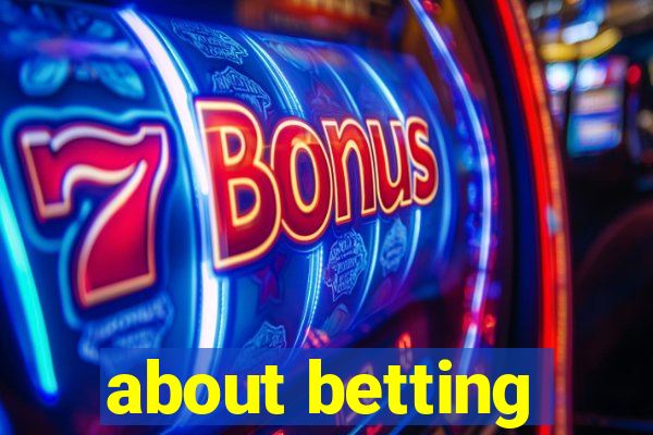 about betting