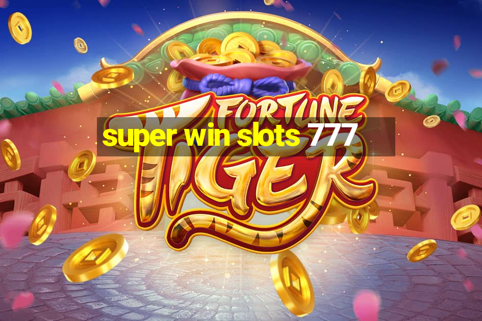 super win slots 777