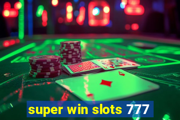 super win slots 777