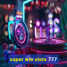 super win slots 777