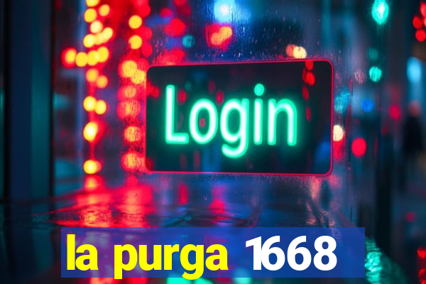 la purga 1668