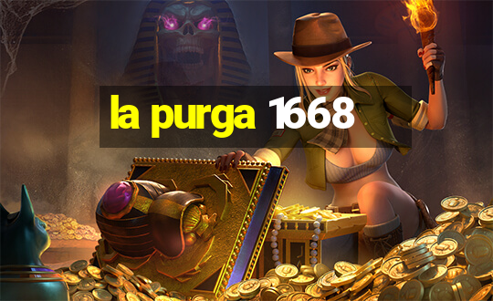 la purga 1668