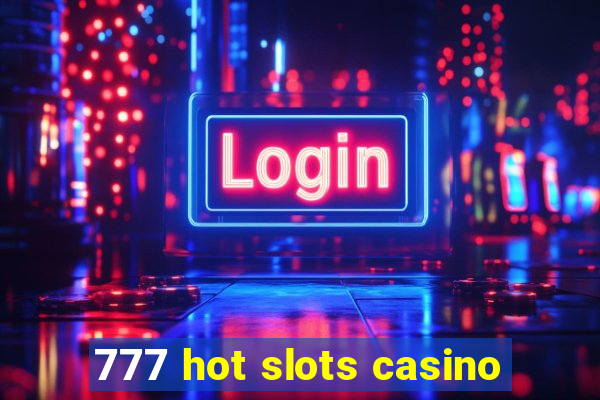 777 hot slots casino