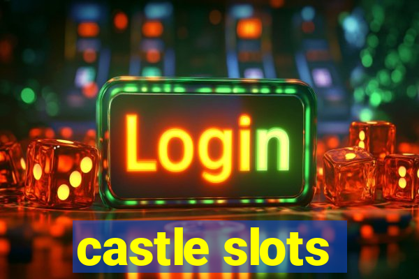 castle slots