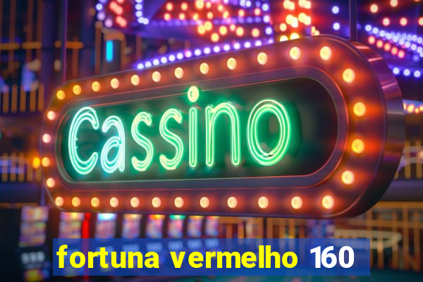 fortuna vermelho 160