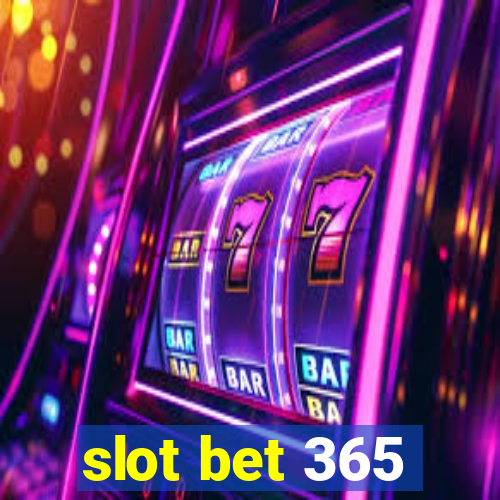 slot bet 365