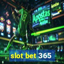 slot bet 365