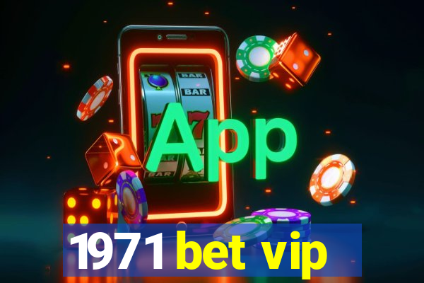 1971 bet vip