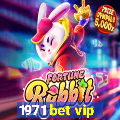 1971 bet vip