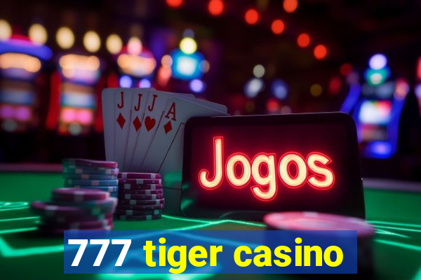 777 tiger casino