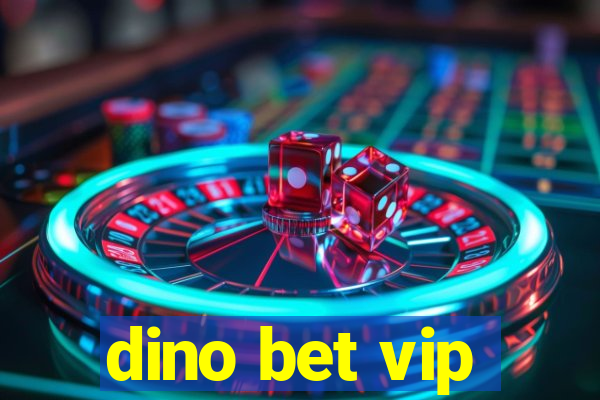 dino bet vip