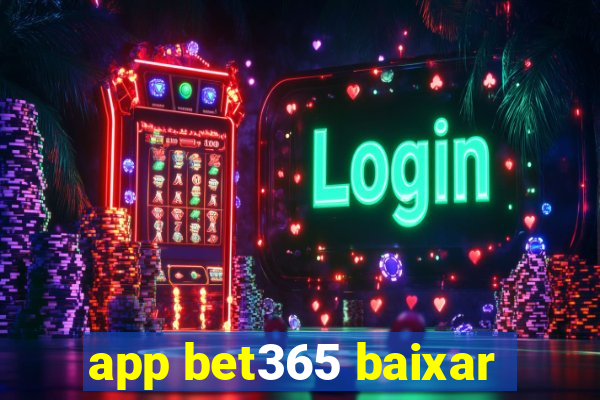 app bet365 baixar