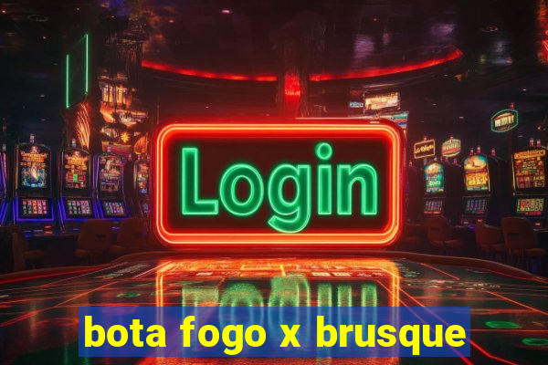 bota fogo x brusque