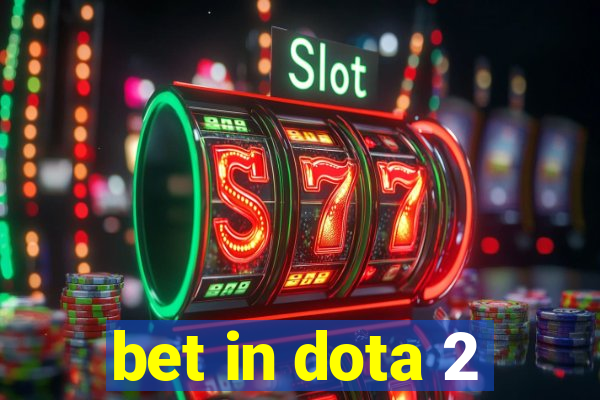 bet in dota 2