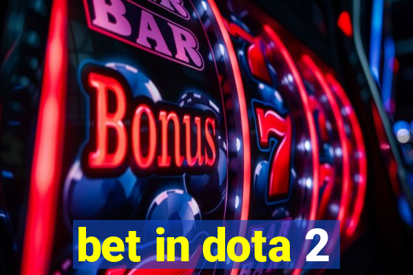 bet in dota 2