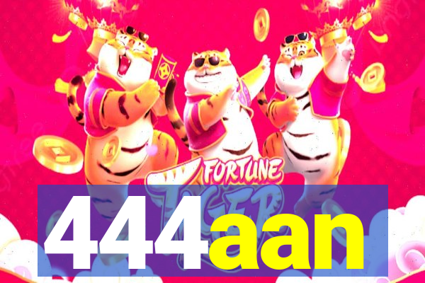 444aan