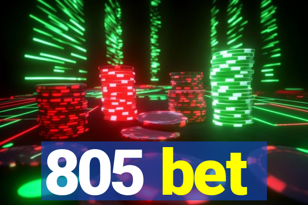 805 bet