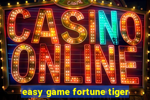 easy game fortune tiger