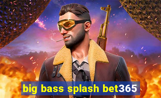 big bass splash bet365