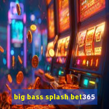 big bass splash bet365