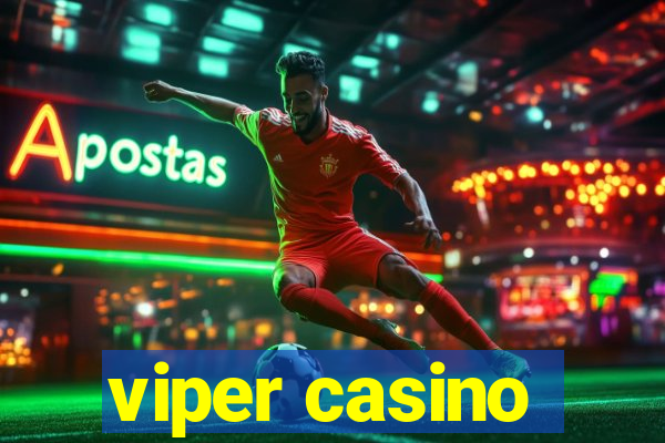 viper casino