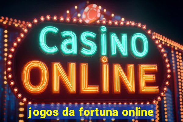 jogos da fortuna online