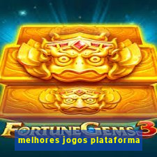 melhores jogos plataforma