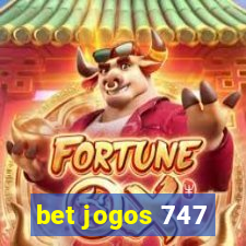 bet jogos 747