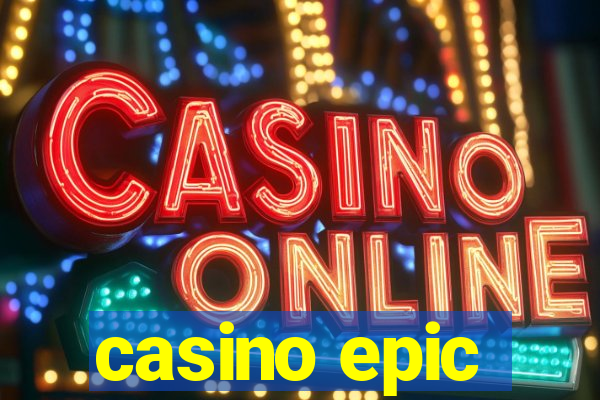 casino epic