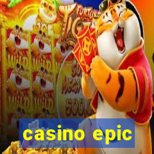 casino epic