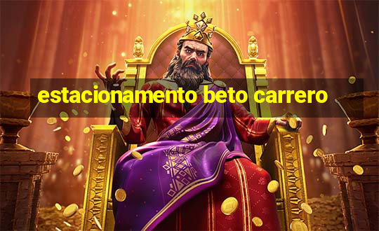 estacionamento beto carrero