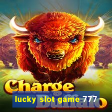 lucky slot game 777