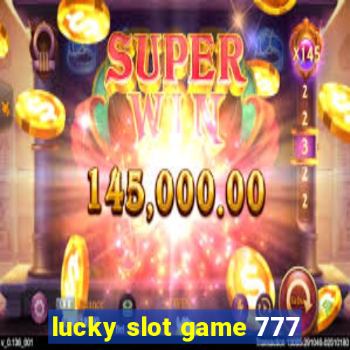 lucky slot game 777