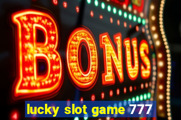 lucky slot game 777