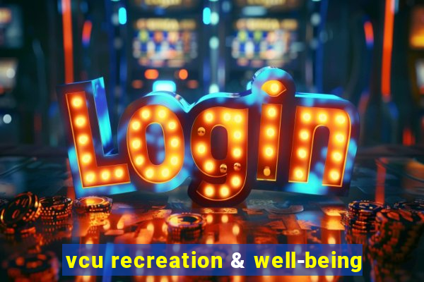 vcu recreation & well-being