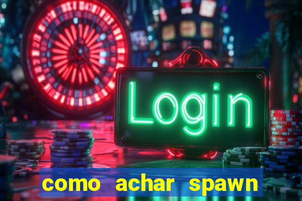 como achar spawn de blaze