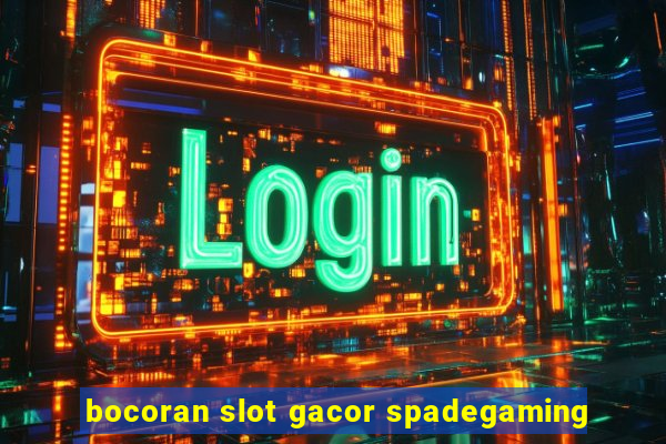 bocoran slot gacor spadegaming