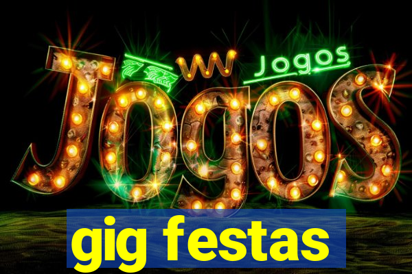 gig festas